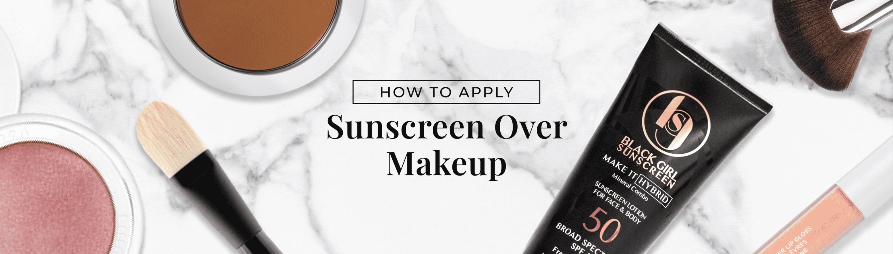 How To Reapply Sunscreen Over Makeup | Black Girl Sunscreen